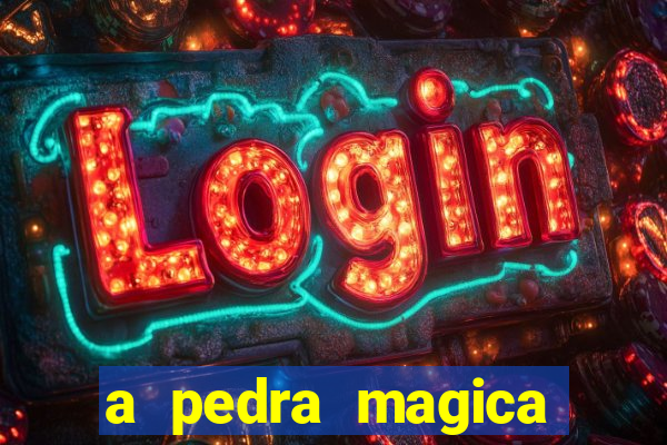 a pedra magica filme completo dublado gratis